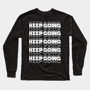 Keep Going White Motivational Minimalist Design Long Sleeve T-Shirt